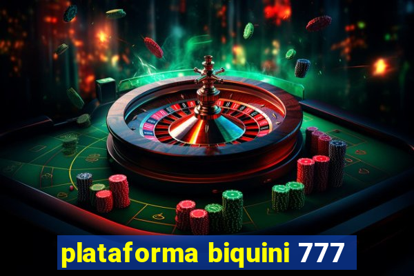 plataforma biquini 777